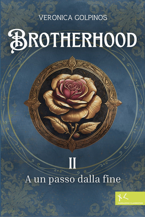 A un passo dalla fine. Brotherhood. Vol. 2