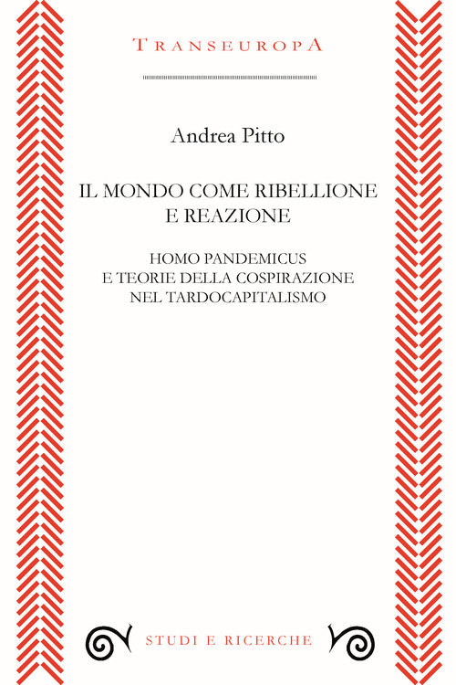 Cover of mondo come ribellione e reazione. Homo pandemicus e teorie della cospirazione nel tardocapitalismo