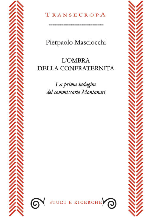 L'ombra della confraternita. La prima indagine del commissario Montanari