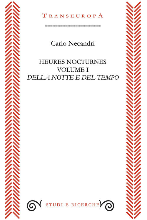 Heures nocturnes. Vol. 1: Della notte e del tempo