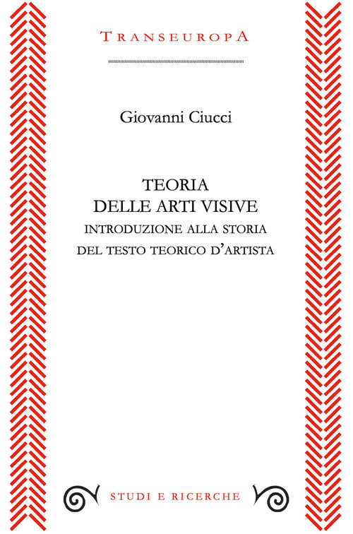 Teoria delle arti visive. Introduzione alla storia del testo teorico d’artista