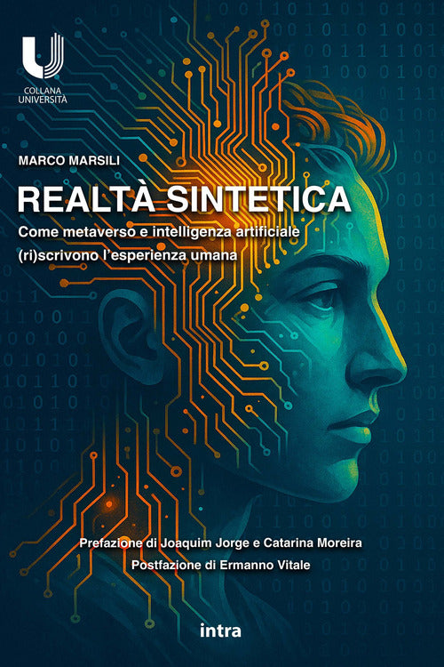 Realtà sintetica. Come metaverso e intelligenza artificiale (ri)scrivono l’esperienza umana