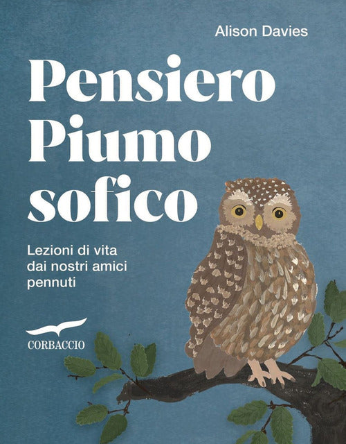 Pensiero piumosofico. Lezioni di vita dai nostri amici pennuti!