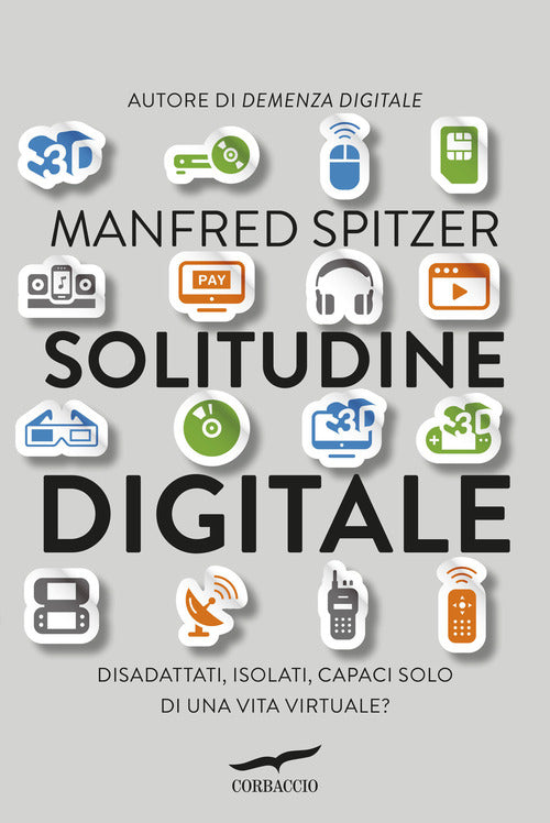 Solitudine digitale. Disadattati, isolati, capaci solo di una vita virtuale?