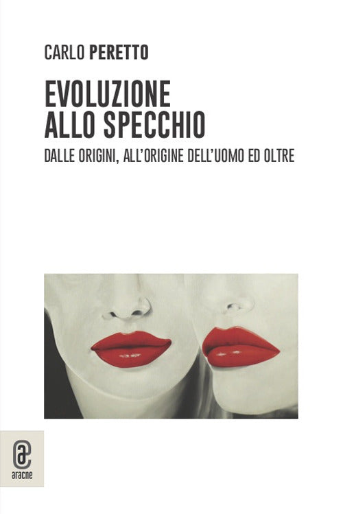 Cover of Evoluzione allo specchio. Dalle origini, all'origine dell'uomo ed oltre