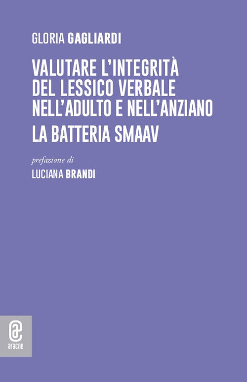 Cover of Valutare l'integrità del lessico verbale nell'adulto e nell'anziano. La batteria SMAAV