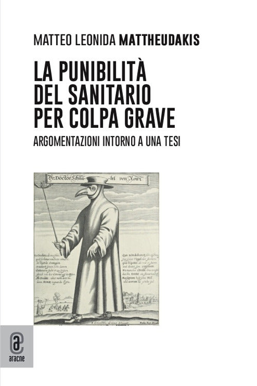 Cover of punibilità del sanitario per colpa grave. Argomentazioni intorno a una tesi