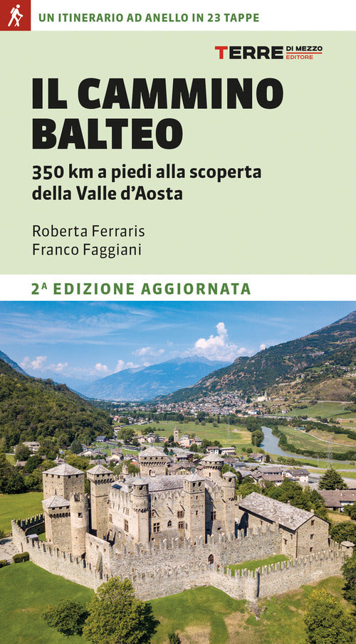 Il Cammino Balteo. 350 km a piedi alla scoperta della Valle dAosta