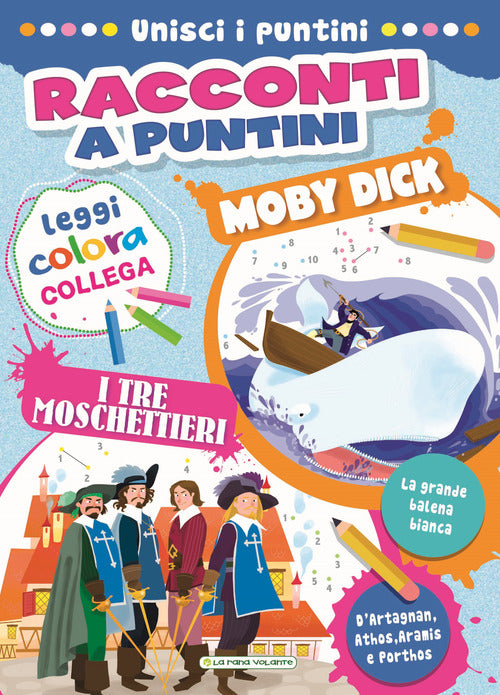 Cover of Moby Dick-I tre moschettieri. Racconti a puntini