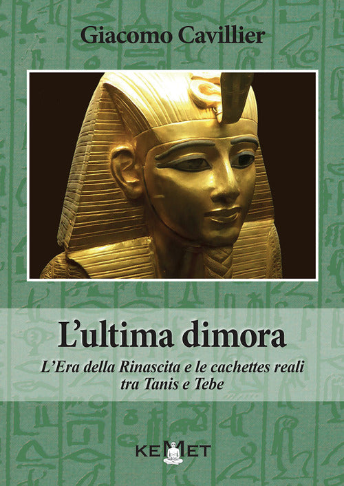 Cover of ultima dimora. L'Era della Rinascita e le cachettes reali tra Tanis e Tebe