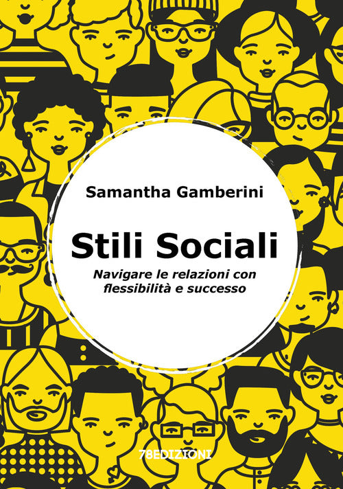 Stili sociali. Navigare le relazioni con flessibilit e successo