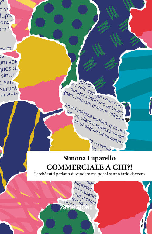 Commerciale a chi?! Perché tutti parlano di vendere ma pochi sanno farlo davvero