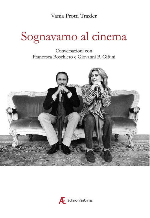 Cover of Sognavamo al cinema. Conversazioni con Francesca Boschiero e Giovanni B. Gifuni