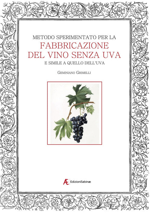 Cover of Metodo sperimentato per la fabbricazione del vino senza uva. E simile a quello dell'uva