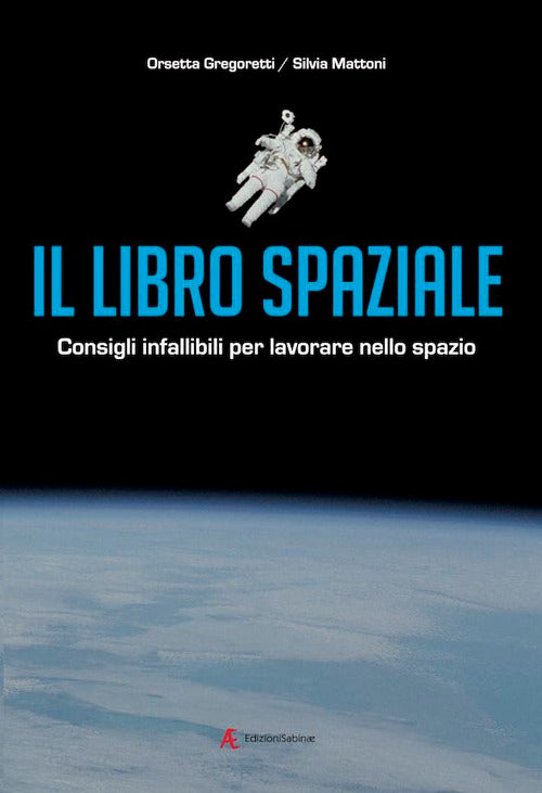 Il libro spaziale. Consigli infallibili per lavorare nello spazio