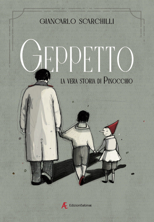 Geppetto. La vera storia di Pinocchio