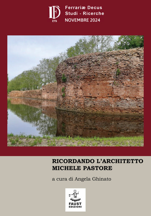 Ferrariae Decus. Studi. Ricerche. Vol. 36: Ricordando l'architetto Michele Pastore