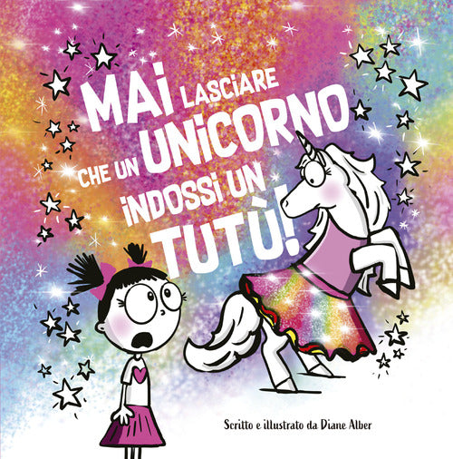 Mai lasciare che un unicorno indossi un tut!