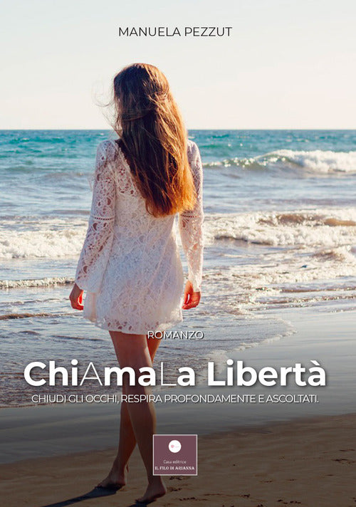 Cover of Chiamala libertà. Chiudi gli occhi, respira profondamente e ascoltati