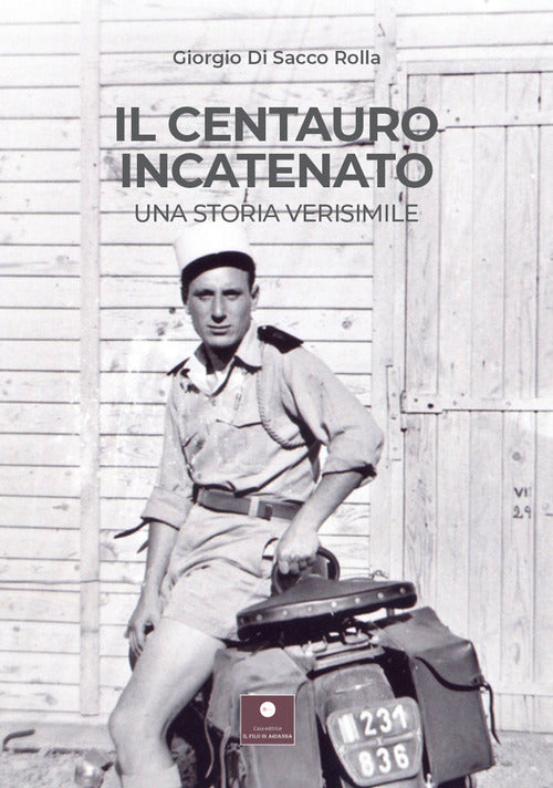 Cover of centauro incatenato. Una storia verisimile