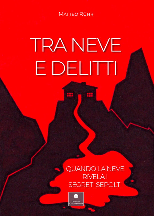 Cover of Tra neve e delitti. Quando la neve rivela i segreti sepolti