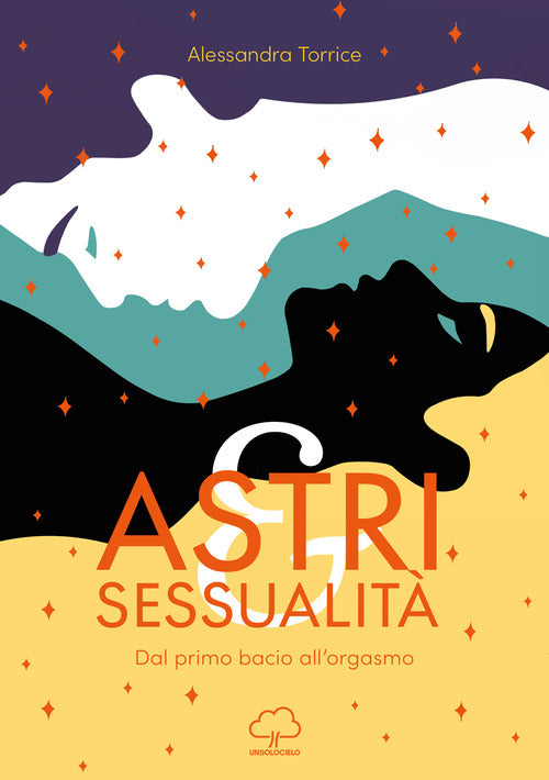 Cover of Astri e sessualità. Dal primo bacio all'orgasmo