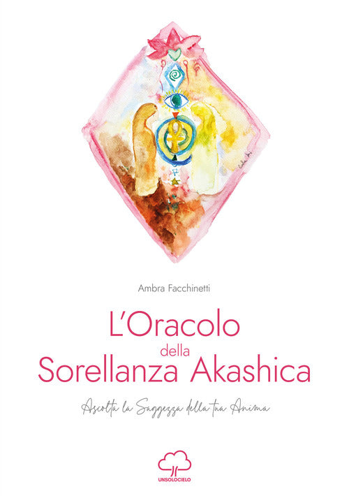 L'oracolo della sorellanza Akashica. Ascolta la saggezza della tua anima