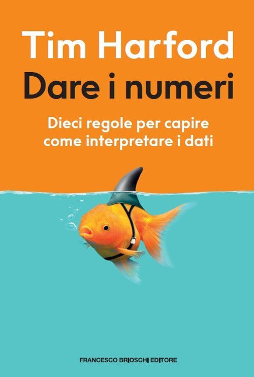 Cover of Dare i numeri. Dieci regole per capire come interpretare i dati