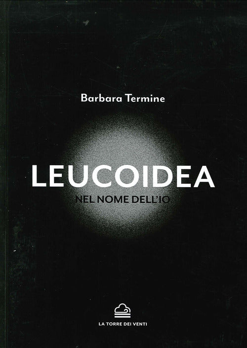 Cover of Leucoidea. Nel nome dell'Io