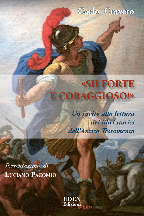 Cover of «Sii forte e coraggioso». Un invito alla lettura dei libri storici dell'Antico Testamento