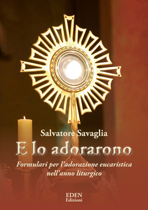Cover of E lo adorarono. Formulari per l’adorazione eucaristica nell’anno liturgico