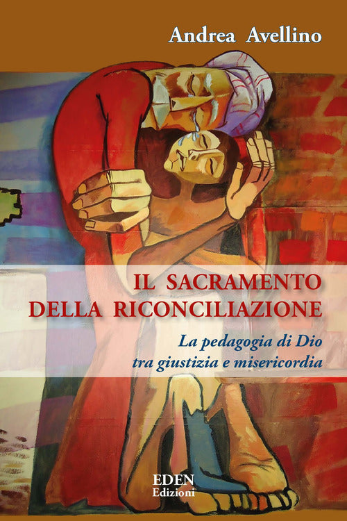 Cover of sacramento della riconciliazione. La pedagogia di Dio tra giustizia e misericordia