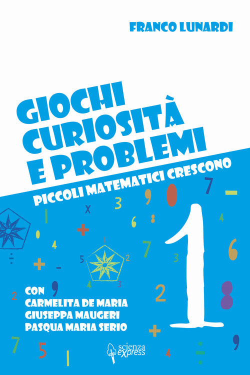 Cover of Giochi, curiosità e problemi. Piccoli matematici crescono