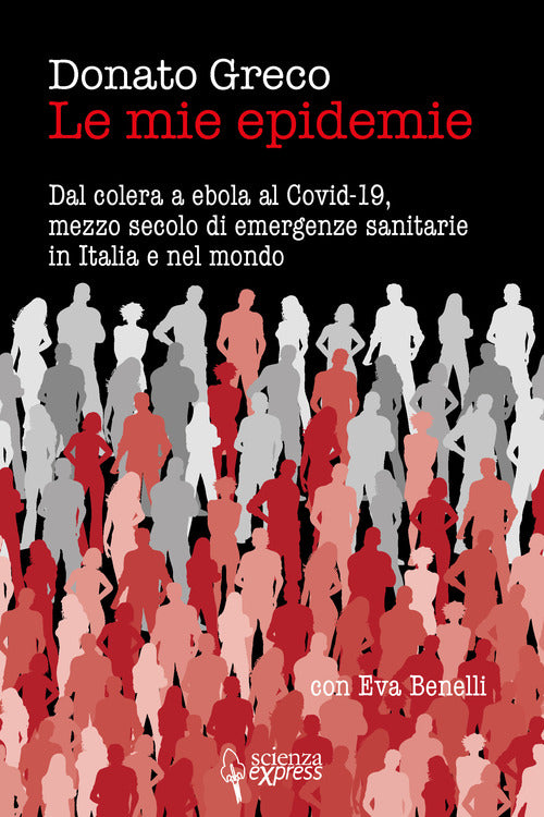 Cover of mie epidemie. Dal colera a ebola al Covid-19, mezzo secolo di emergenze sanitarie in Italia e nel mondo