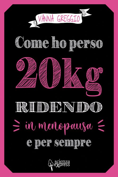 Cover of Come ho perso 20 kg ridendo e per sempre in menopausa