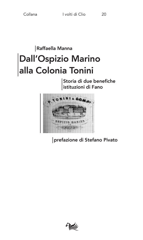 DallOspizio Marino alla Colonia Tonini. Storia di due benefiche istituzioni di Fano
