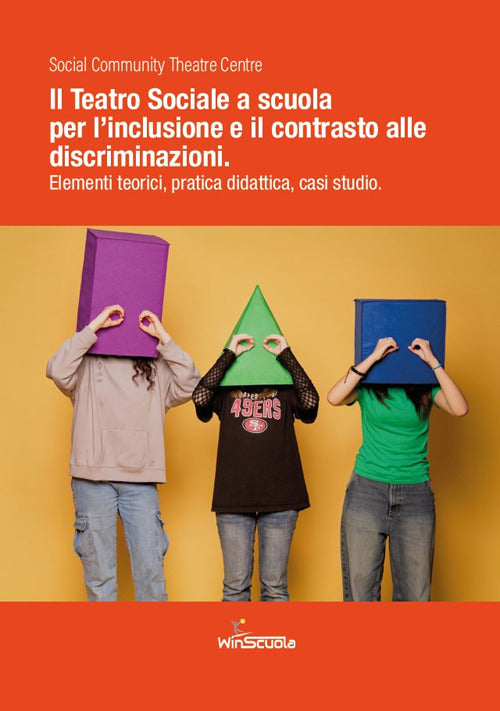 Il teatro sociale a scuola: inclusione e contrasto alle discriminazioni. Elementi teorici, pratica didattica, casi studio