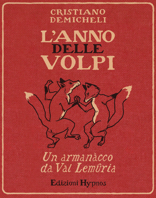 Cover of anno delle volpi. Un armanacco da Val Lemuria