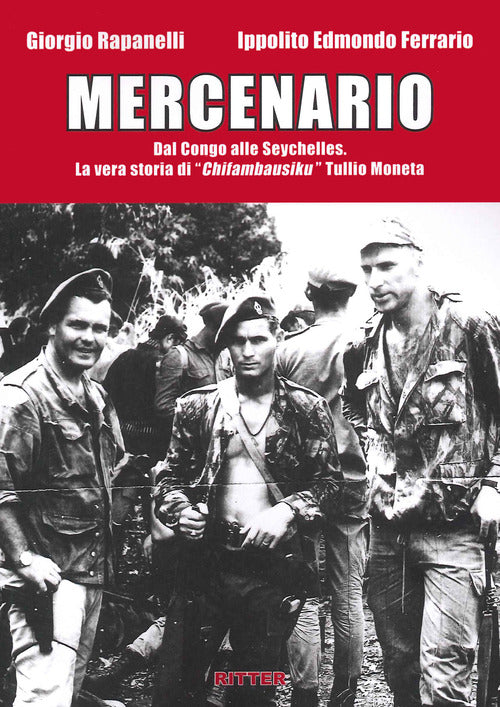 Cover of Mercenario. Dal Congo alle Seychelles. La vera storia di «Chifambausiku» Tullio Moneta