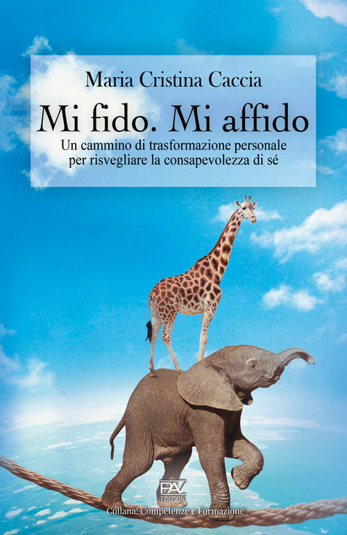 Cover of Mi fido. Mi affido. Un cammino di trasformazione personale per risvegliare la consapevolezza di sé