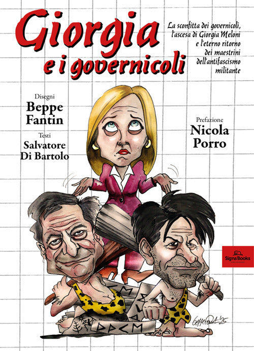 Giorgia e i governicoli. La sconfitta dei governicoli, l'ascesa di Giorgia Meloni e l'eterno ritorno dei maestrini dell'antifascismo militante