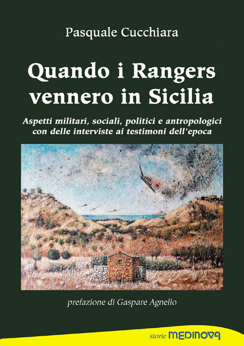Cover of Quando i rangers vennero in Sicilia. Aspetti militari, sociali, politici ed antropologici con interviste ai testimoni dell’epoca
