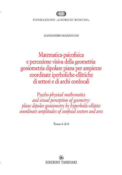 Cover of Matematica psicofisica e percezione visiva della geometria: goniometria dipolare piana per ampiezze coordinate iperboliche-ellittiche di settori e di archi confocali. Ediz italiana e inglese