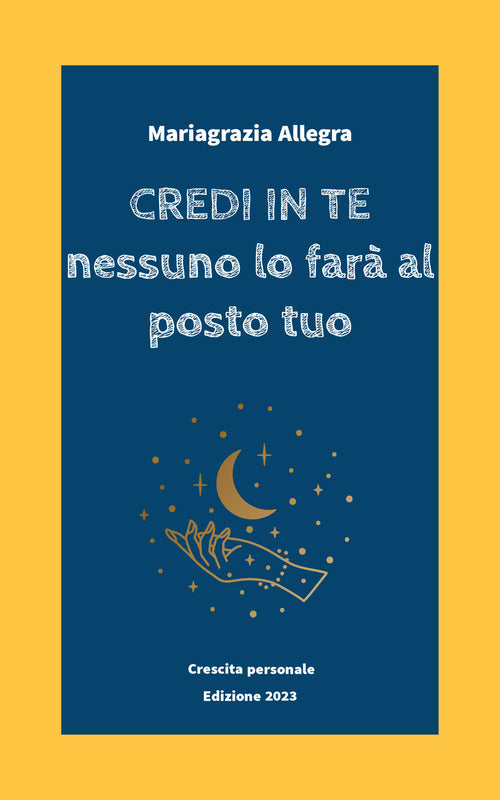 Cover of Credi in te. Nessuno lo farà al posto tuo
