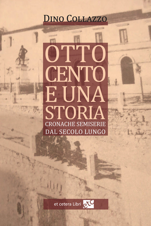 Cover of Ottocento e una storia. Cronache semiserie dal secolo lungo