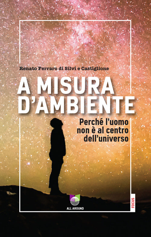 Cover of A misura d'ambiente. Perché l'uomo non è al centro dell'universo