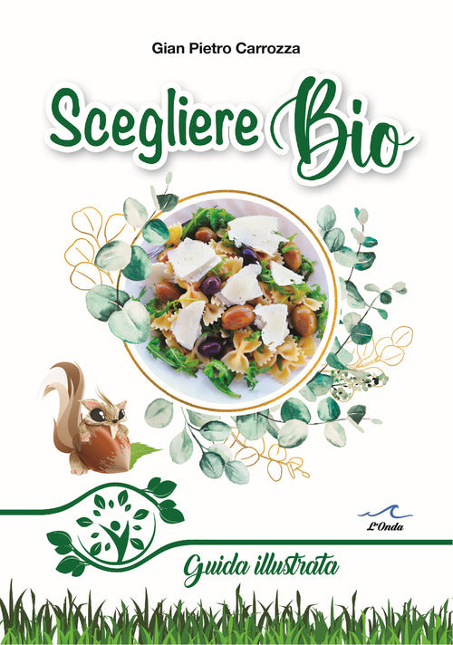 Cover of Scegliere bio. Guida illustrata