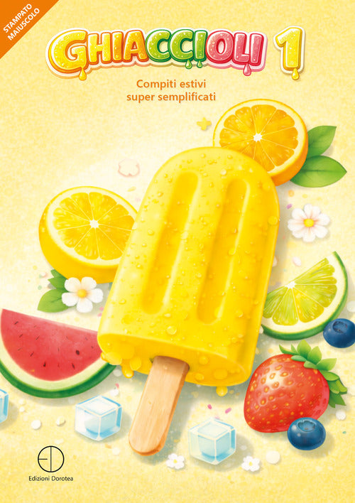 Ghiaccioli. Compiti estivi super semplificati. Vol. 1