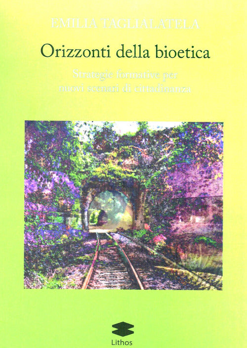 Cover of Orizzonti della bioetica. Strategie formative per nuovi scenari di cittadinanza