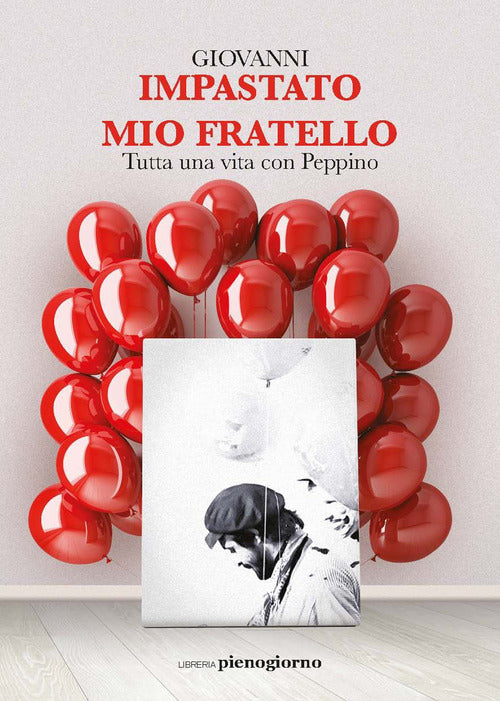 Cover of Mio fratello. Tutta una vita con Peppino